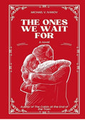 The Ones We Wait For: A Novel
