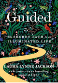 Guided: The Secret Path to an Illuminated Life (The Path of Light Series)
