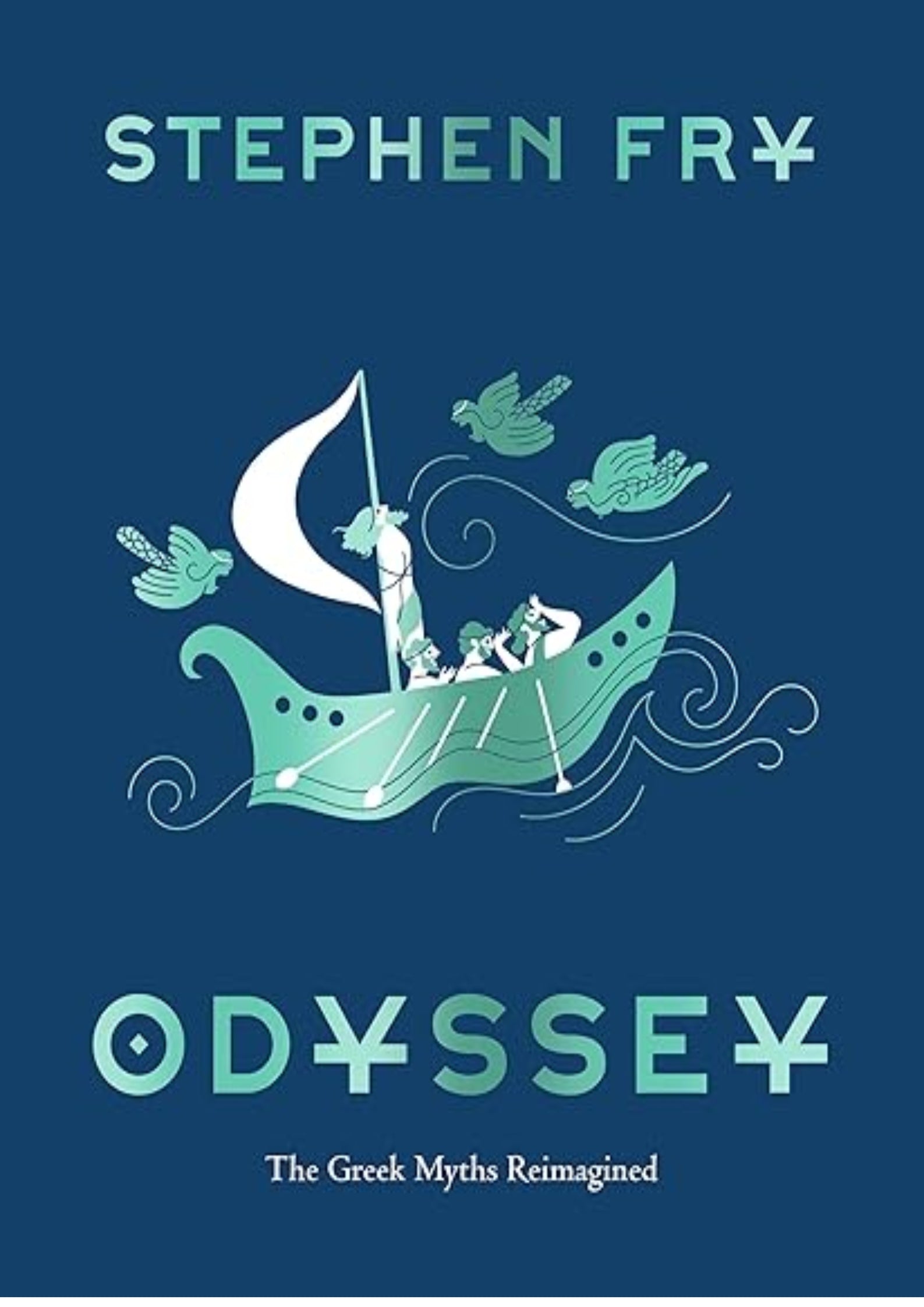 Odyssey: The Greek Myths Reimagined (Stephen Frys Greek Myths)