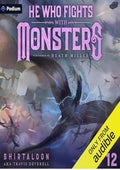 He Who Fights with Monsters 12: A LitRPG Adventure: He Who Fights with Monsters, Book 12