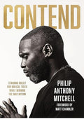 Contend: Standing Boldly for Biblical Truth While Winning the War Within
