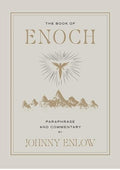 The Book of Enoch: Paraphrase & Commentary by Johnny Enlow