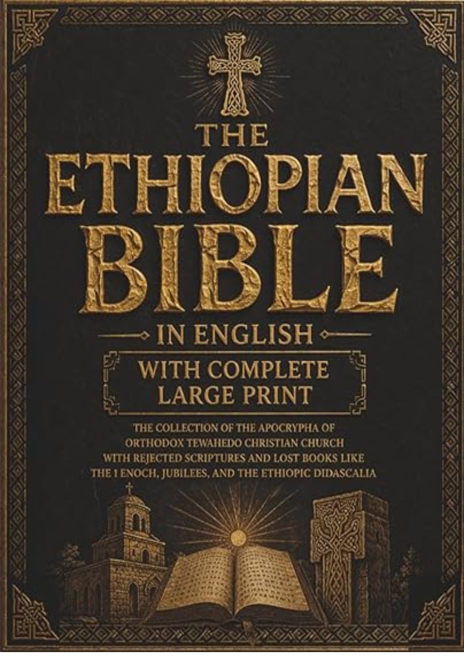 The Ethiopian Bible in English With Complete Large Print: The Collection of the Apocrypha of Orthodox Tewahedo Christian Church With Rejected ... Enoch, Jubilees, and the Ethiopic Didascalia
