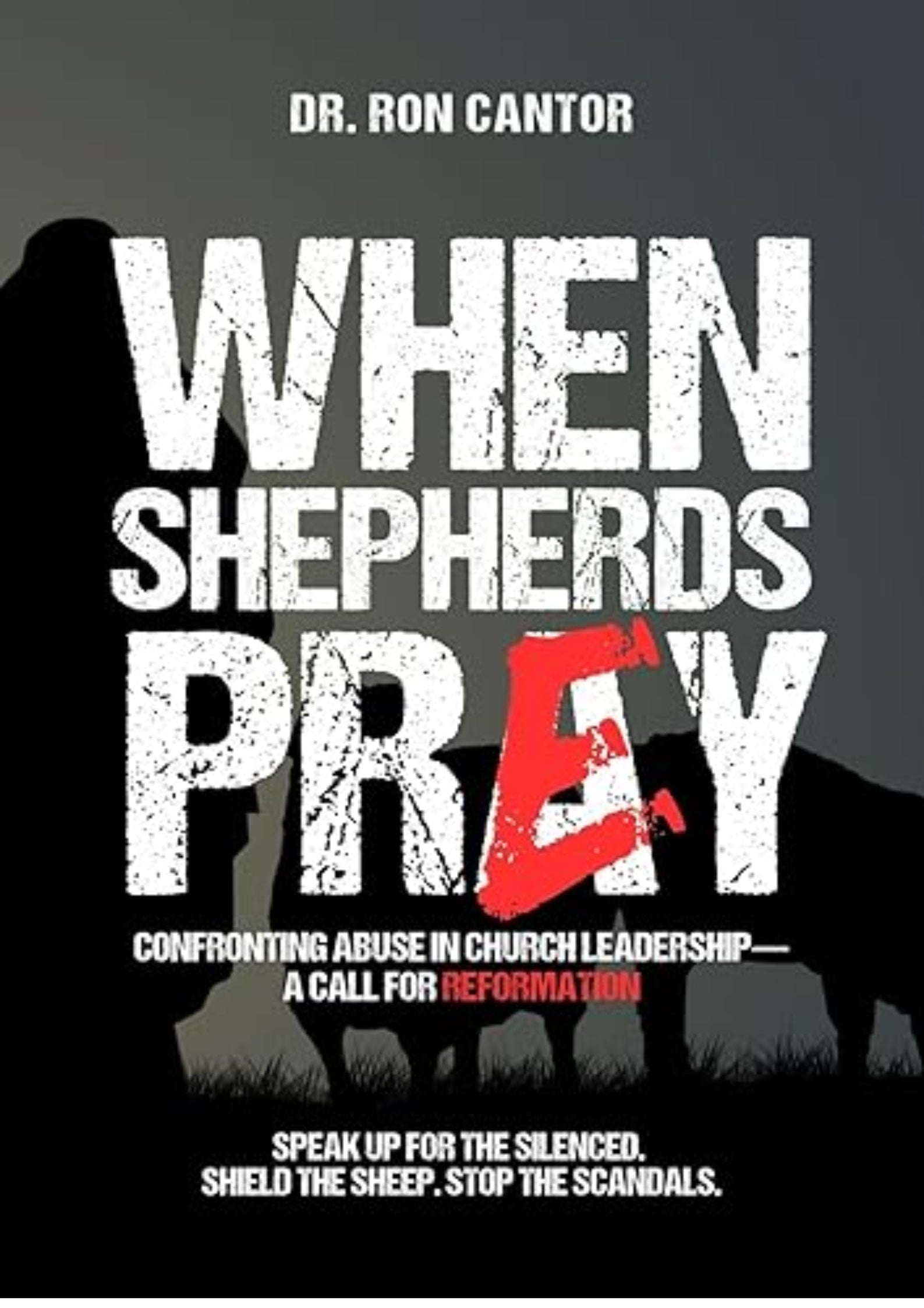 When Shepherds Prey: Confronting Abuse in Church Leadership—A Call for Reformation