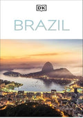 DK Brazil: Must-See Sights. Culture & History. Detailed Maps & Tours. Covers Rio de Janeiro, São Paulo, the Ama (Travel Guide)