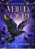 Veiled Court: A Slow Burn Romantasy (Legacy of Avalon Book 1)