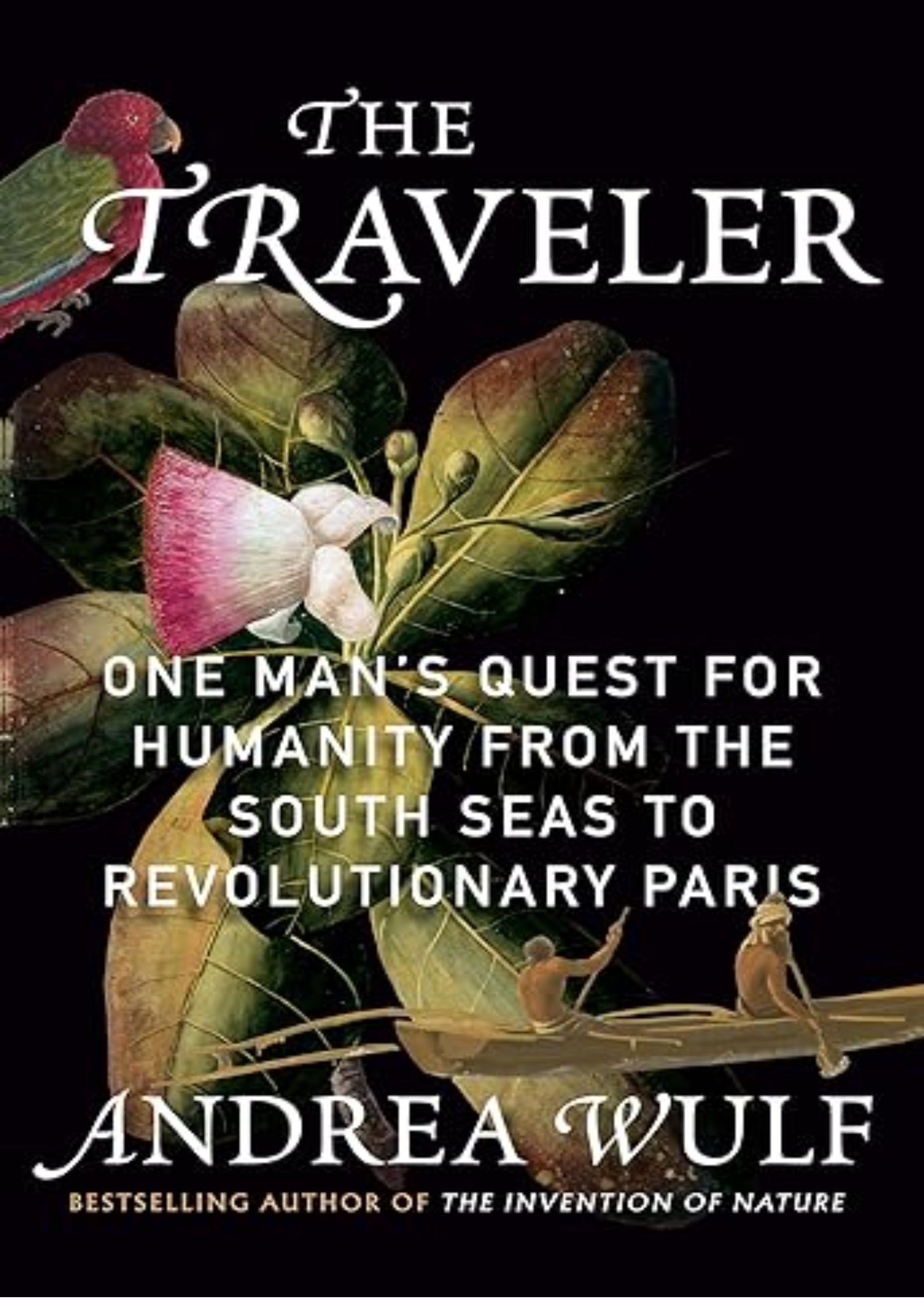 The Traveler: One Man's Quest for Humanity from the South Seas to Revolutionary Paris