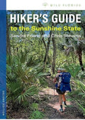 Hiker’s Guide to the Sunshine State, Second Edition (Wild Florida)