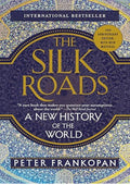 The Silk Roads: A New History of the World