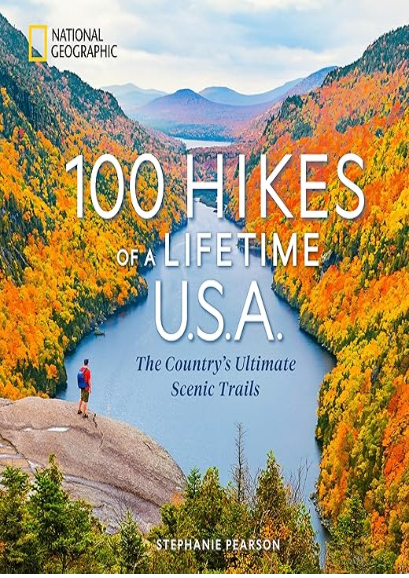 100 Hikes of a Lifetime U.S.A.: The Country's Ultimate Scenic Trails (100 of a Lifetime)