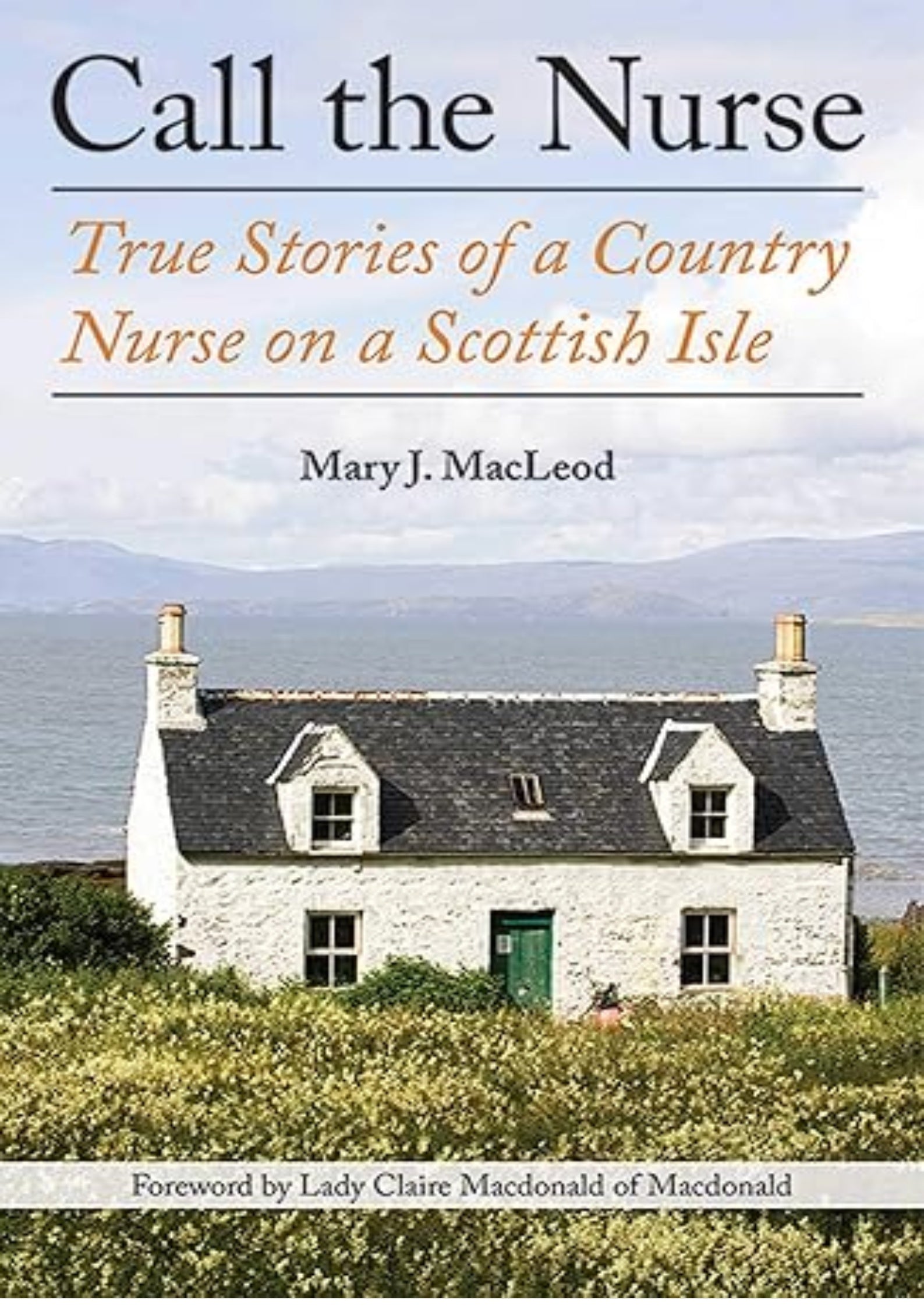 Call the Nurse: True Stories of a Country Nurse on a Scottish Isle (The Country Nurse Series, Book One)