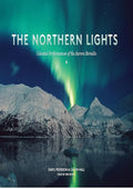 The Northern Lights: Celestial Performances of the Aurora Borealis
