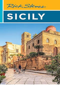 Rick Steves Sicily (Rick Steves Travel Guide)