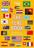 The Flag Book: Every Country in the World | Awesome Fact Packed Guide | Learn Colors, Patterns, Symbols & History | Maps, Photos, Art & Bonus Features (The Fact Book)