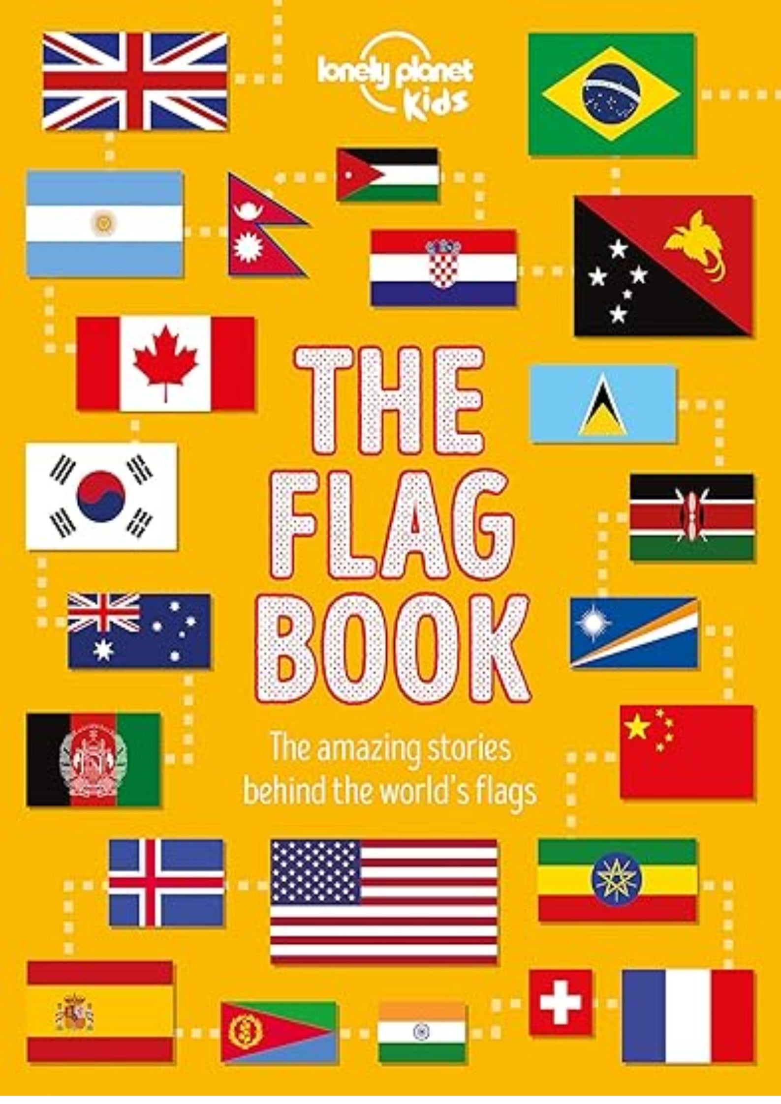 The Flag Book: Every Country in the World | Awesome Fact Packed Guide | Learn Colors, Patterns, Symbols & History | Maps, Photos, Art & Bonus Features (The Fact Book)