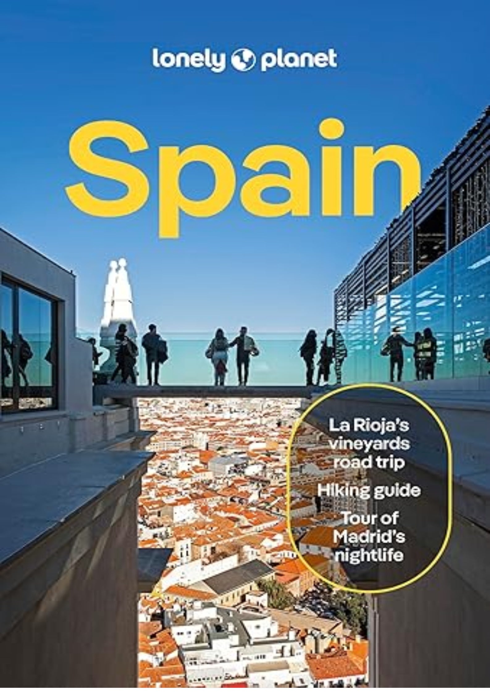 Lonely Planet Spain: 2025 - 2026 Travel Guide | Plan the Trip of a Lifetime | Detailed Itineraries & Maps | Insider Tips | Covers Madrid, Barcelona, Seville, Valencia and more