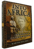 Into Africa: The Epic Adventures of Stanley and Livingstone