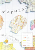 Maphead: Charting the Wide, Weird World of Geography Wonks