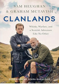 Clanlands: Whisky, Warfare, and a Scottish Adventure Like No Other