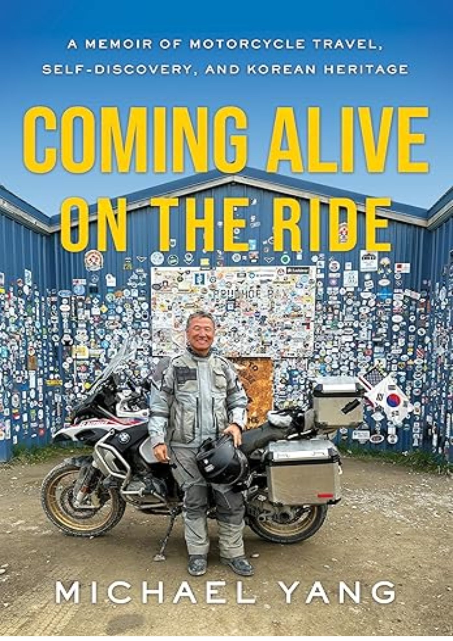 Coming Alive on the Ride: A Memoir of Motorcycle Travel, Self-Discovery, and Korean Heritage