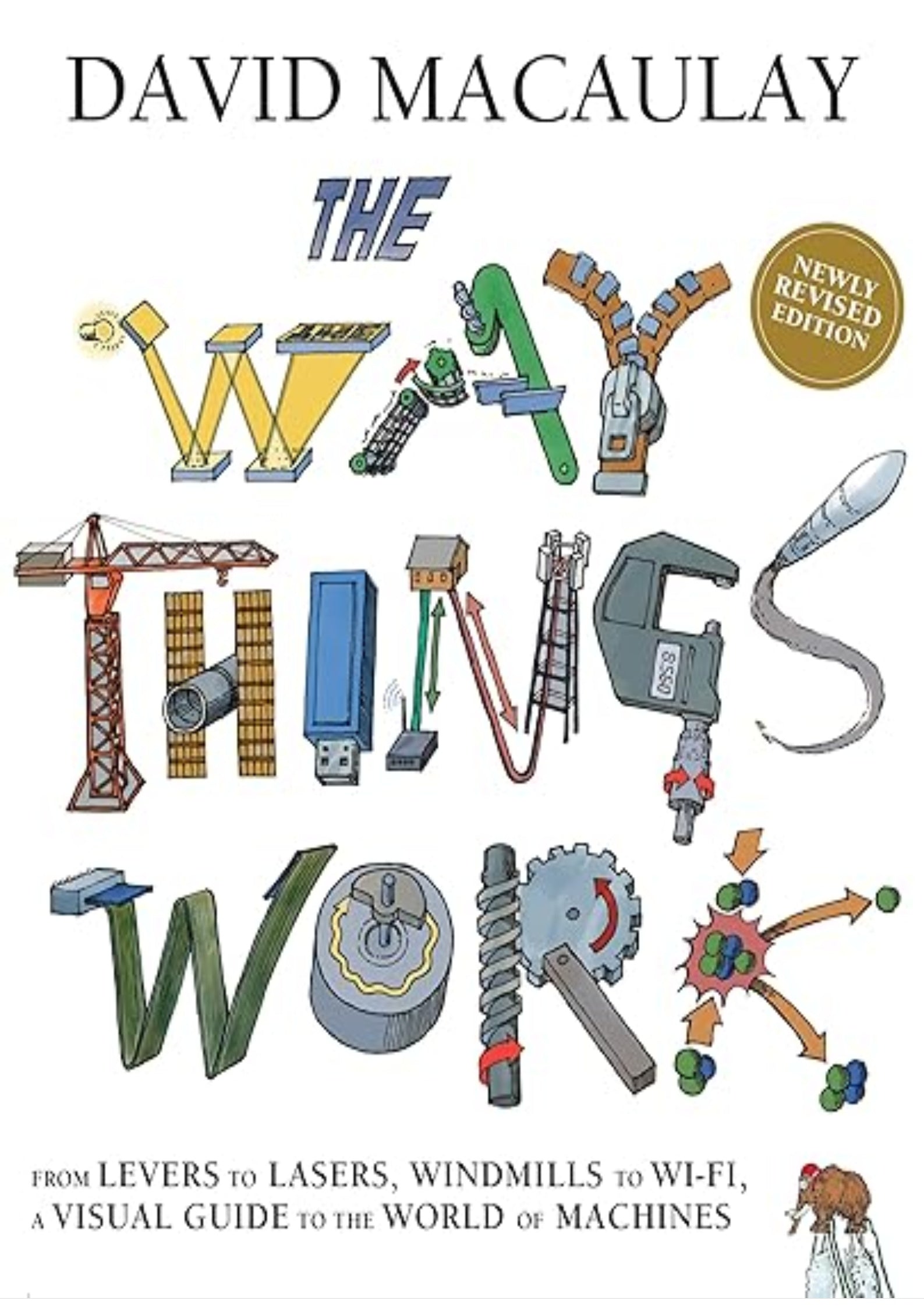 The Way Things Work: Newly Revised Edition: The Ultimate Guide to How Things Work