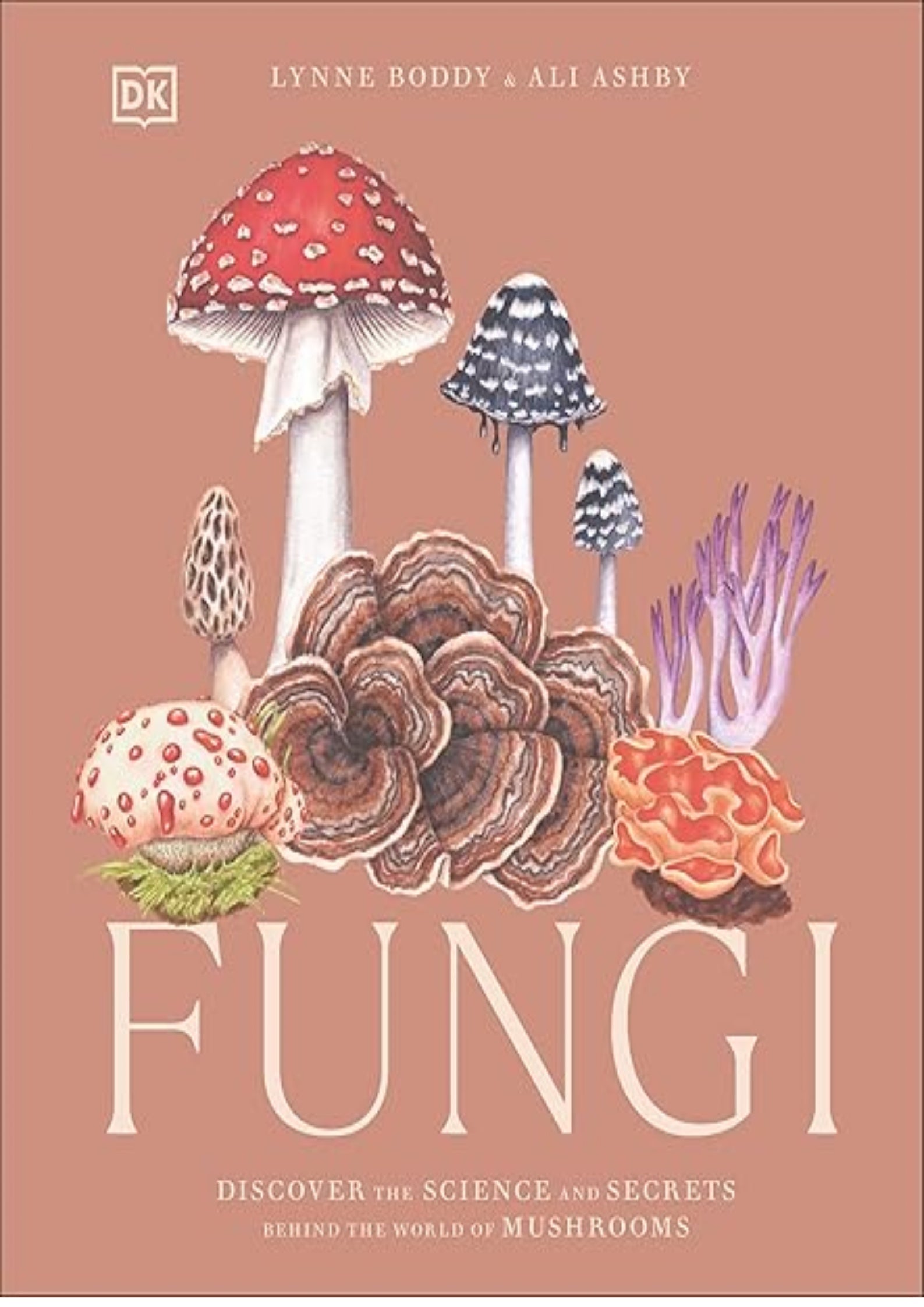 Fungi: Discover the Science and Secrets Behind the World of Mushrooms (Science and Secrets of Natural History)