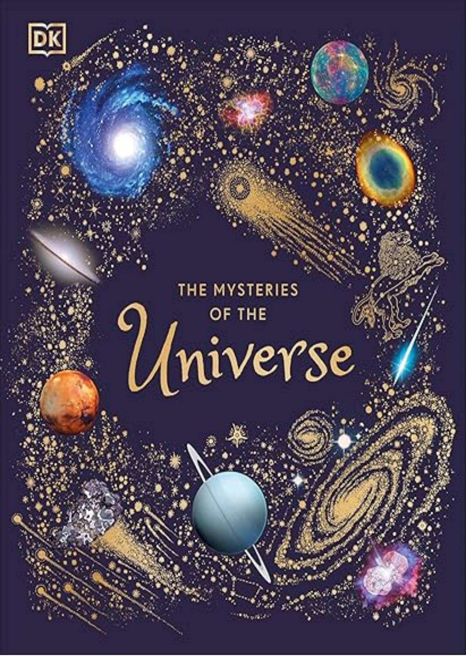 The Mysteries of the Universe: Discover the Best-Kept Secrets of Space (DK Children's Anthologies)