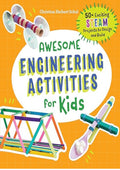 Awesome Engineering Activities for Kids: 50+ Exciting STEAM Projects to Design and Build (Awesome STEAM Activities for Kids)