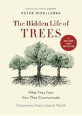 The Hidden Life of Trees: What They Feel, How They Communicate?Discoveries from A Secret World (The Mysteries of Nature, 1)