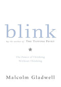 Blink: The Power of Thinking Without Thinking