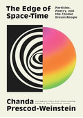 The Edge of Space-Time: Particles, Poetry, and the Cosmic Dream Boogie