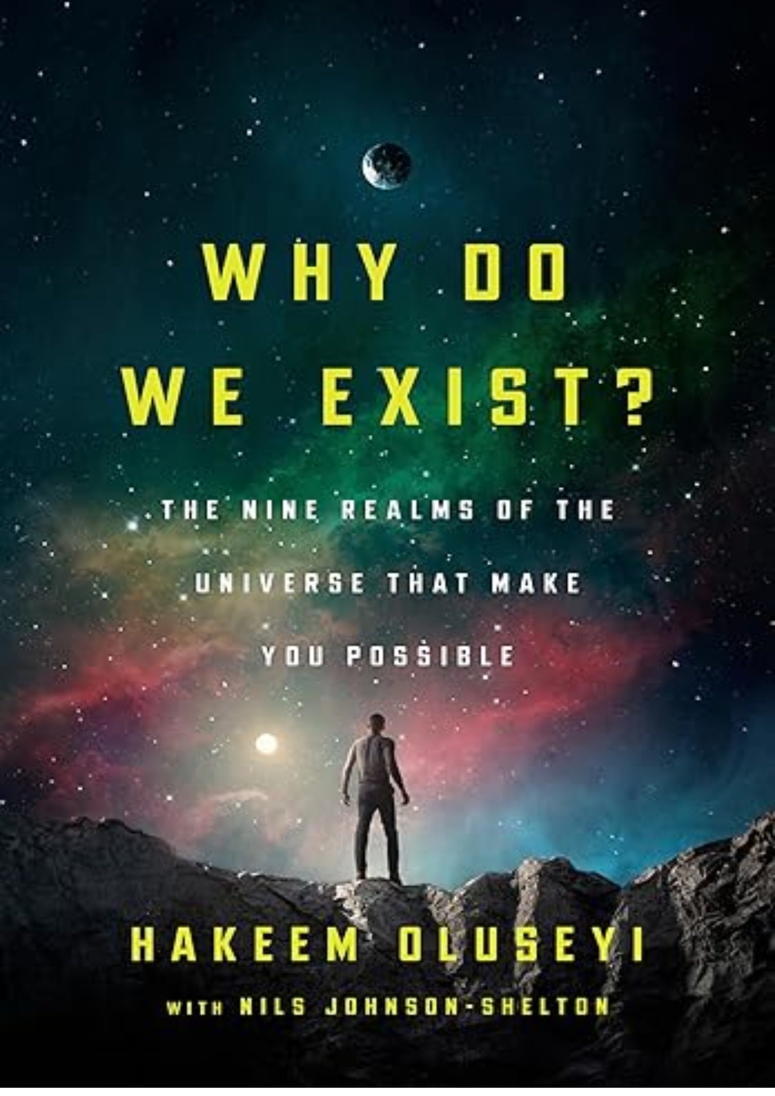 Why Do We Exist?: The Nine Realms of Universe that Make You Possible