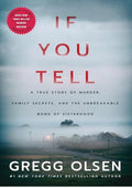 If You Tell: A True Story of Murder, Family Secrets, and the Unbreakable Bond of Sisterhood