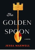 The Golden Spoon: A Novel