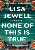None of This Is True: A Novel (Thorndike Press Large Print Top Shelf)