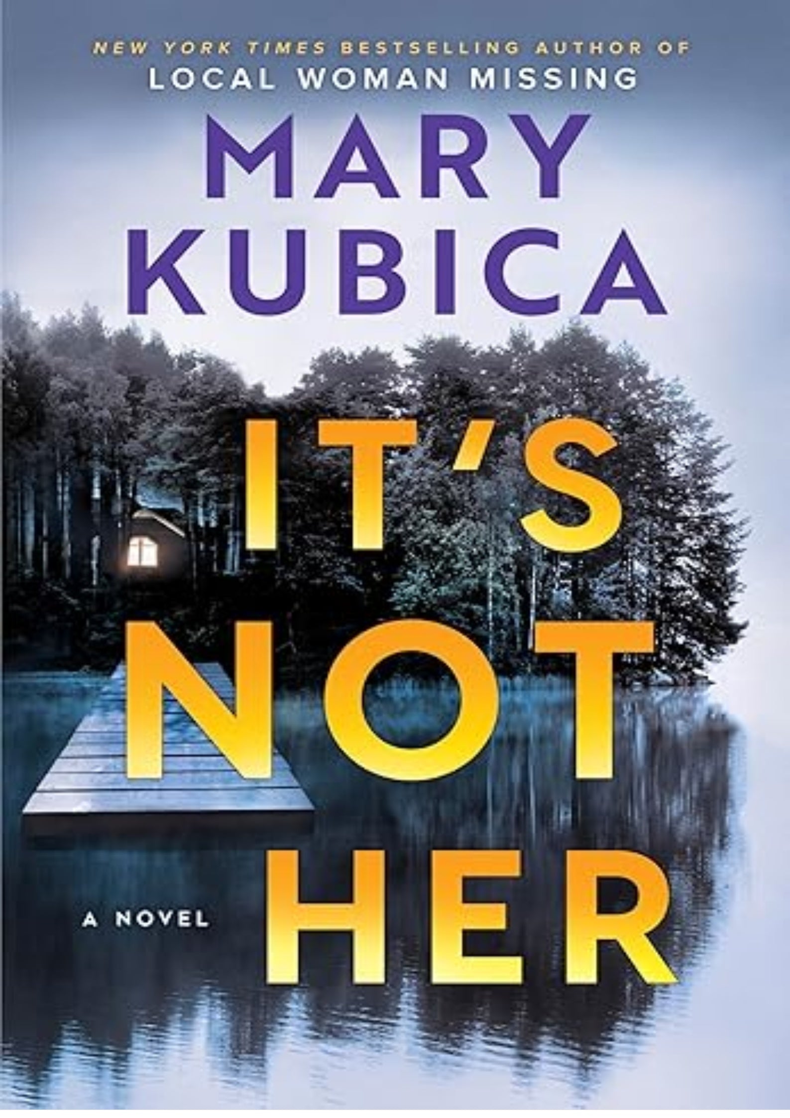 It's Not Her: A Twisty Thriller about Two Families and a Chilling Lake Resort Crime from the Author of Local Woman Missing