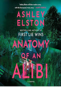 Anatomy of an Alibi: A Novel