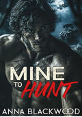 Mine to Hunt: A Dark Wolf Shifter Romance