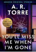 You'll Miss Me When I'm Gone (Deadly Ambition collection)