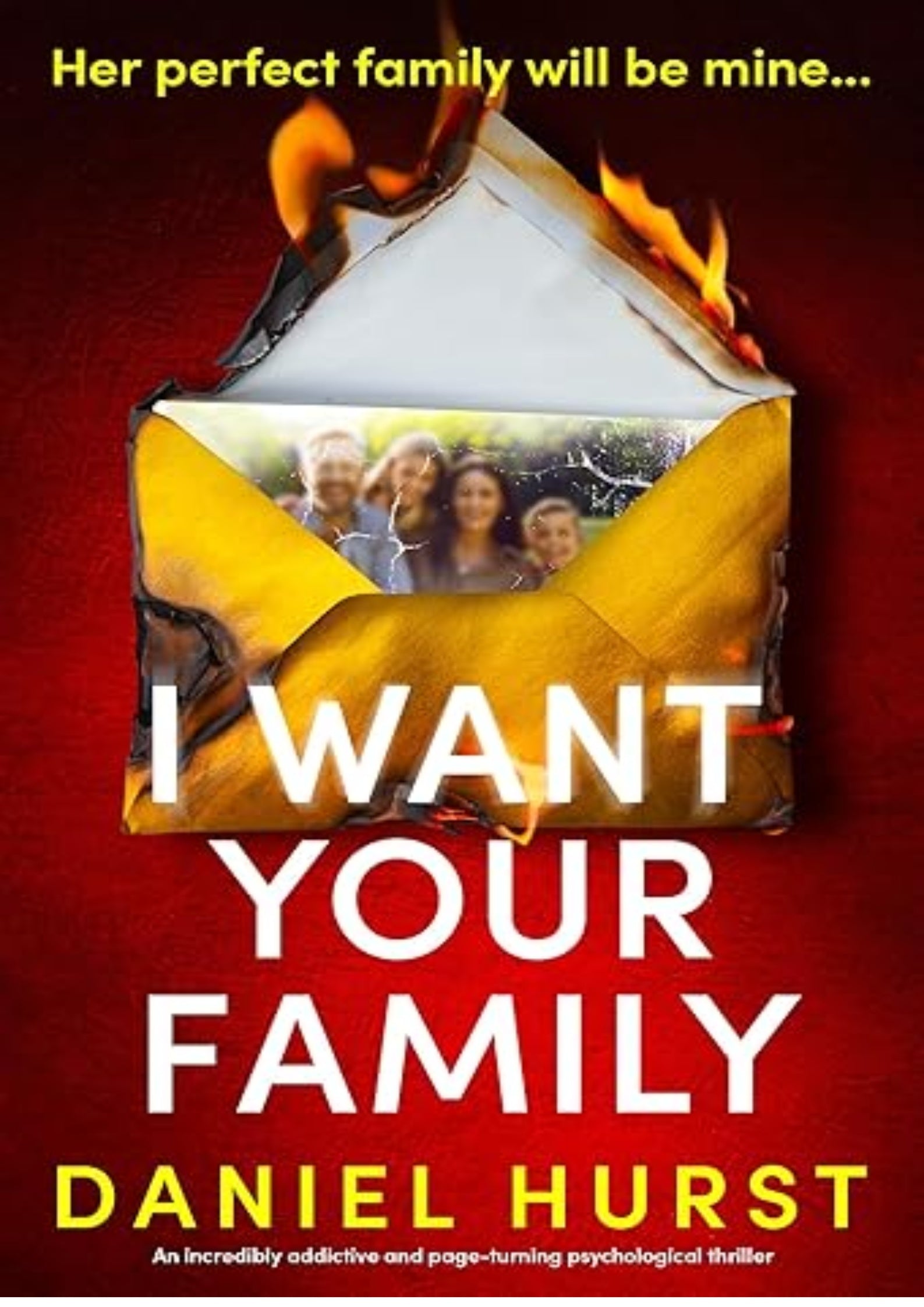 I Want Your Family: An incredibly addictive and page-turning psychological thriller (The Hunt Family Book 1)