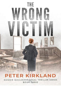 The Wrong Victim: A Legal Thriller (Maggie Gallagher Legal Thriller Series Book 3)