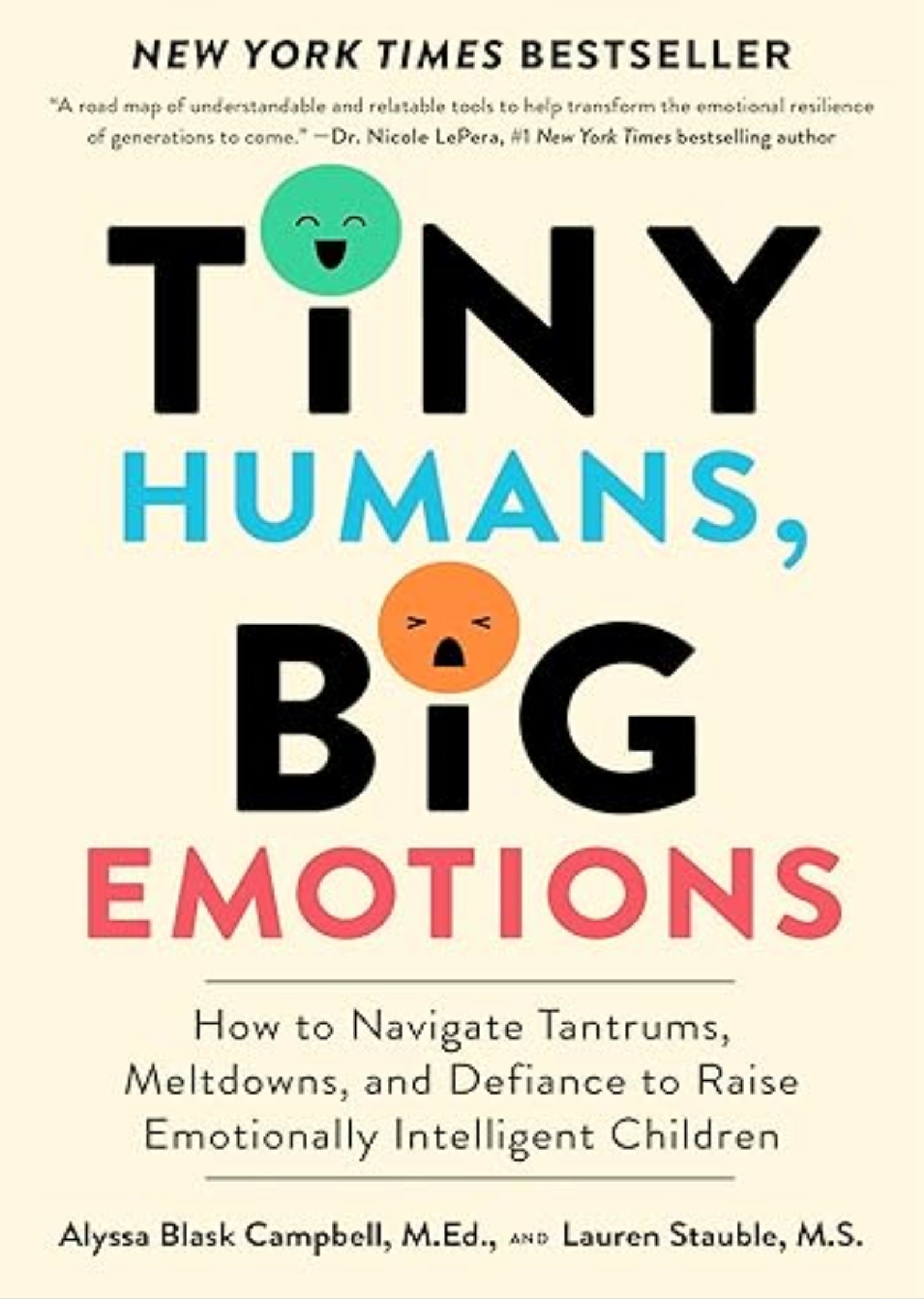 Tiny Humans, Big Emotions: How to Navigate Tantrums, Meltdowns, and Defiance to Raise Emotionally Intelligent Children?An Essential Guide for Caregivers of Children from Infancy to Age Eight