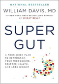 Super Gut: A Four-Week Plan to Reprogram Your Microbiome, Restore Health, and Lose Weight