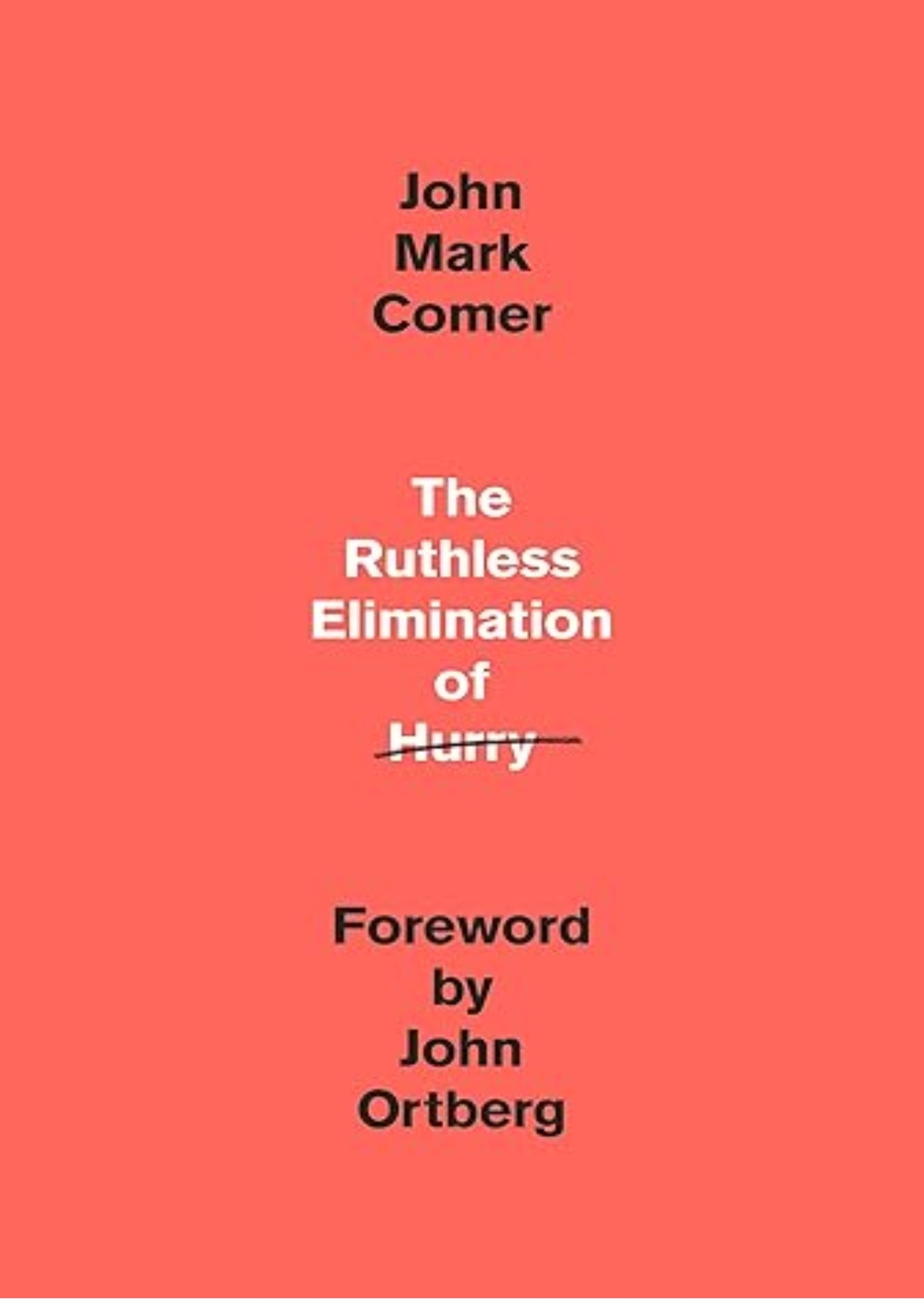 The Ruthless Elimination of Hurry: How to Stay Emotionally Healthy and Spiritually Alive in the Chaos of the Modern World