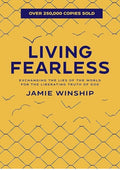 Living Fearless: Exchanging the Lies of the World for the Liberating Truth of God