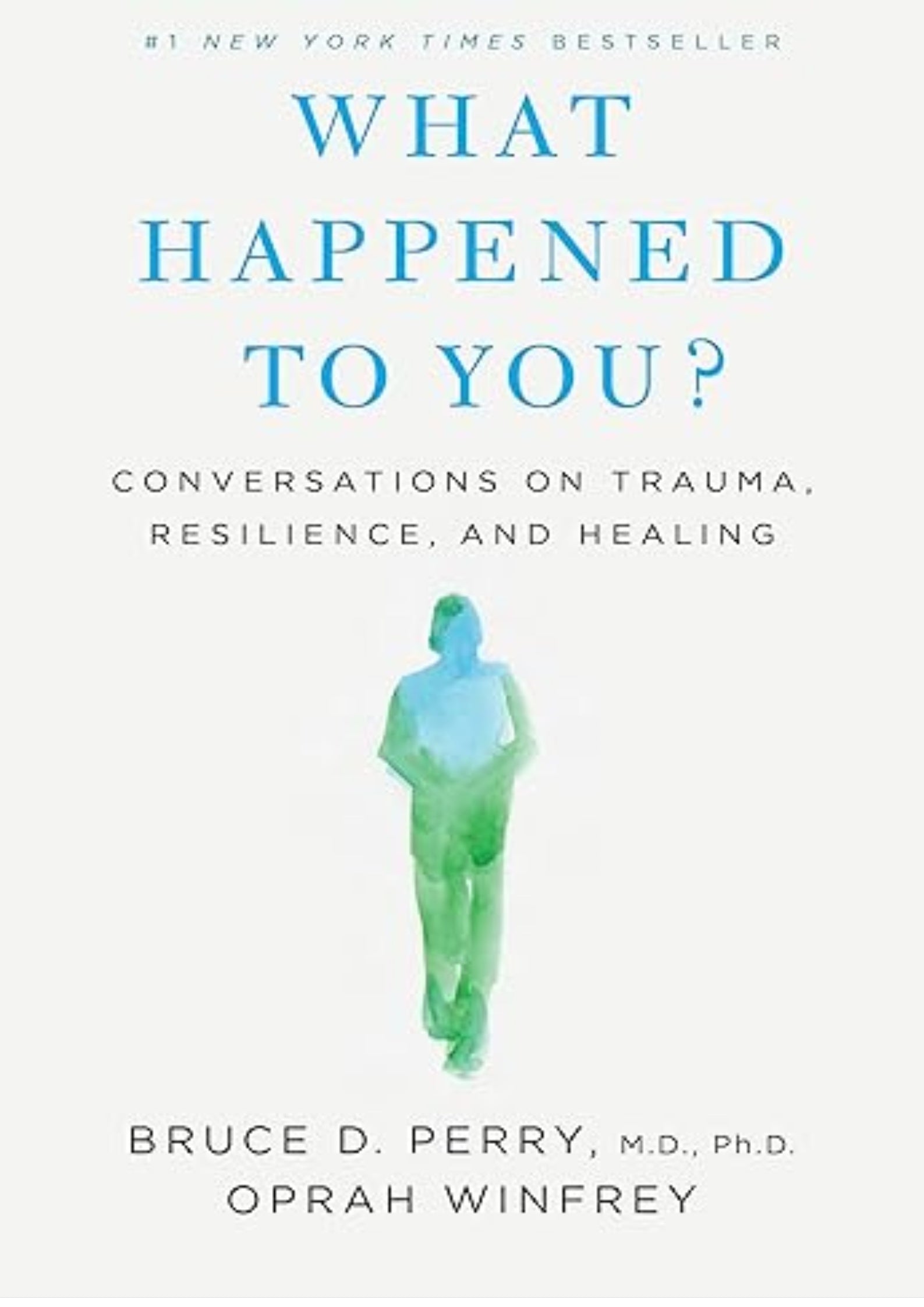 What Happened to You?: Conversations on Trauma, Resilience, and Healing