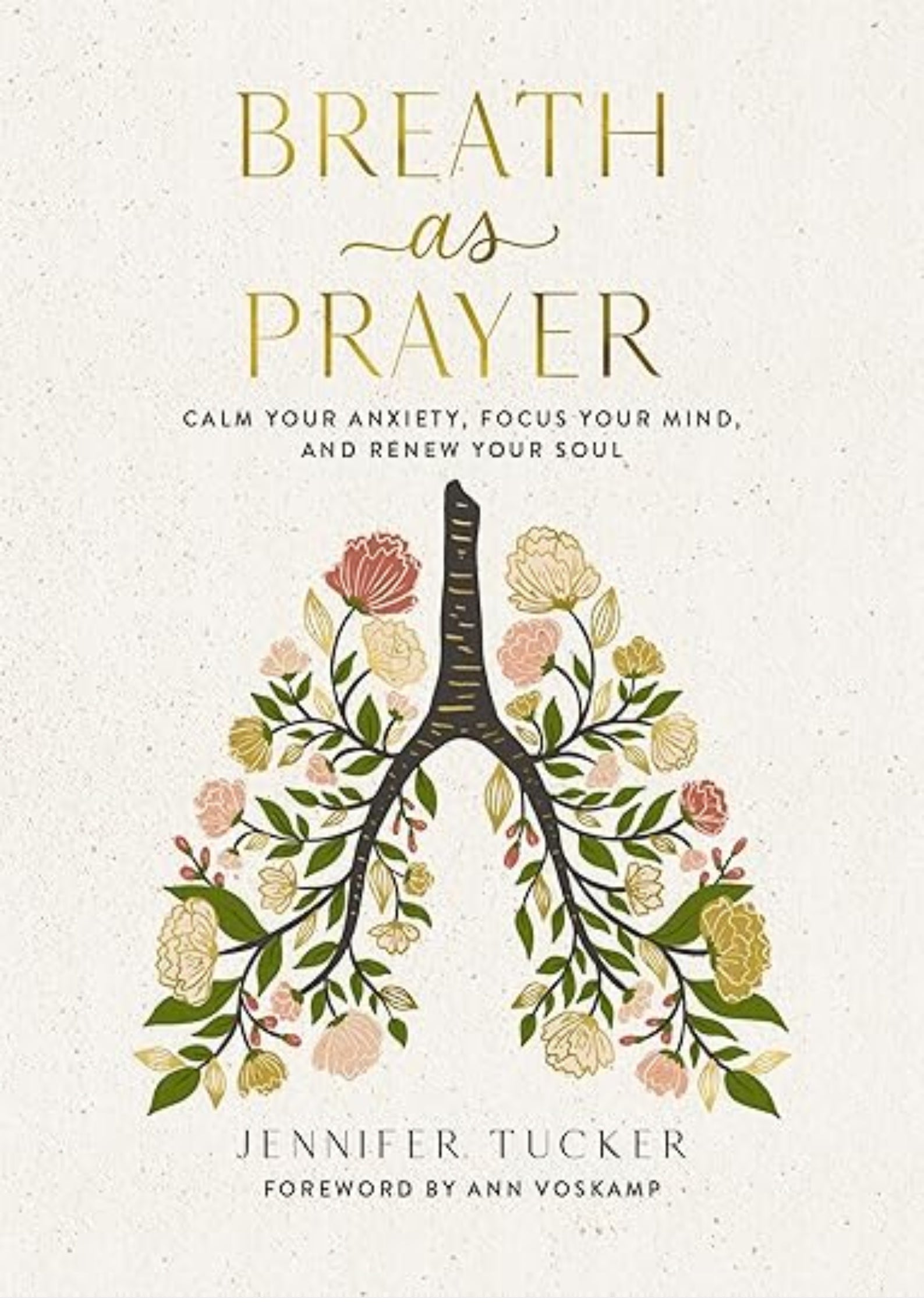 Breath as Prayer: Calm Your Anxiety, Focus Your Mind, and Renew Your Soul (80+ Breath Prayers and Devotional Meditations) – The Perfect Christian Gift for Women