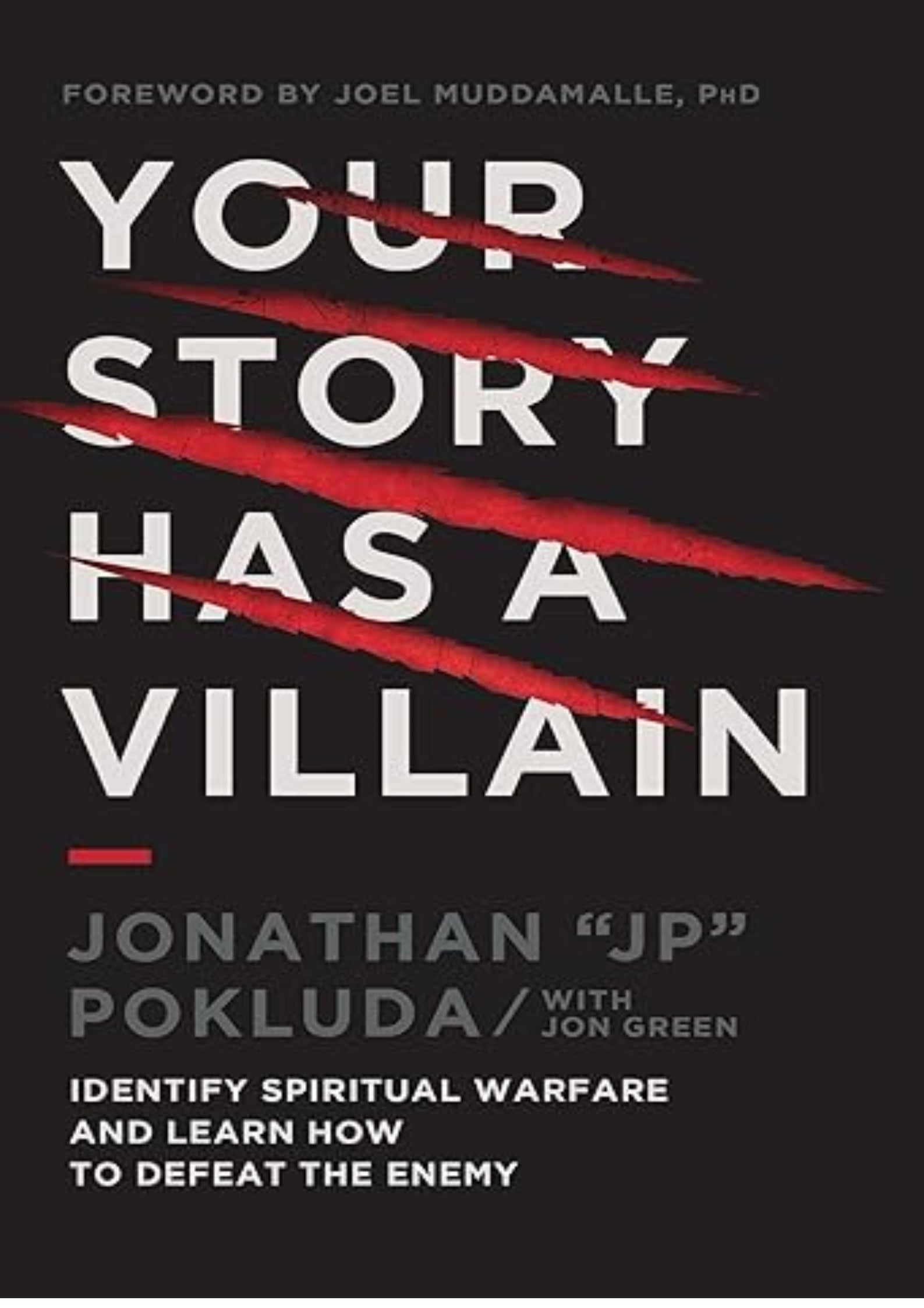Your Story Has a Villain: Identify Spiritual Warfare and Learn How to Defeat the Enemy