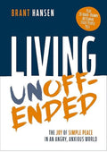 Living Unoffended: The Joy of Simple Peace in An Angry, Anxious World