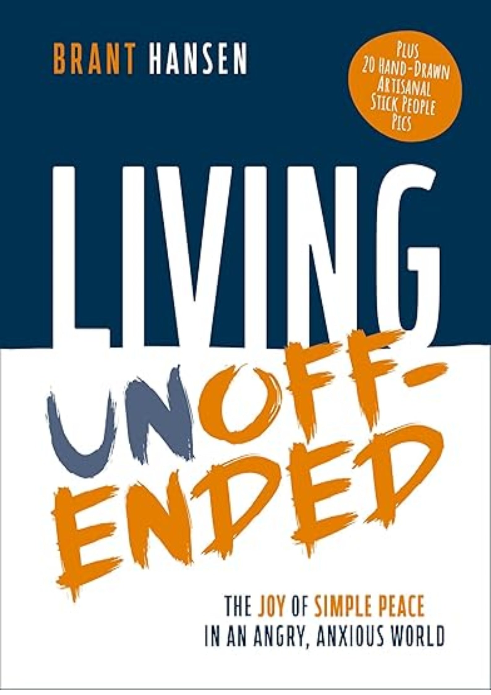 Living Unoffended: The Joy of Simple Peace in An Angry, Anxious World